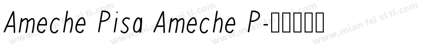 Ameche Pisa Ameche P字体转换